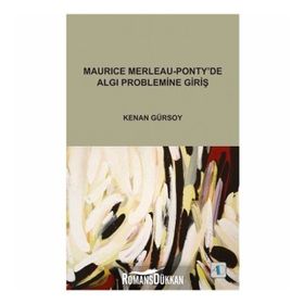 Maurice Merleau - Ponty’de Algı Problemine Giriş - Prof. Dr. Kenan Gürsoy