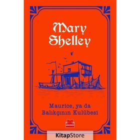 Maurice Ya Da Balıkçının Kulübesi - Mary Shelley