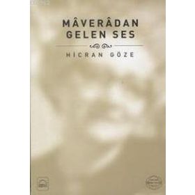 MAVERADAN GELEN SES - HICRAN GÖZE