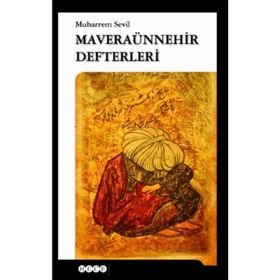 MAVERAÜNNEHIR DEFTERLERI - MUHARREM SEVIL