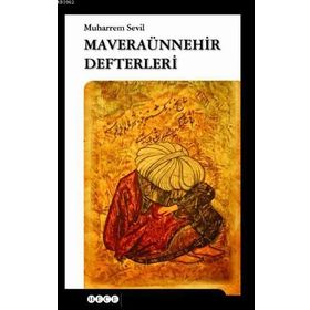MAVERAÜNNEHIR DEFTERLERI - MUHARREM SEVIL