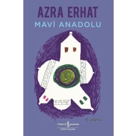 MAVI ANADOLU - AZRA ERHAT