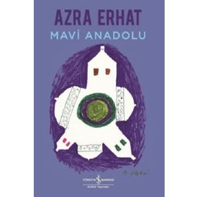 MAVI ANADOLU - AZRA ERHAT