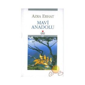 MAVI ANADOLU - AZRA ERHAT