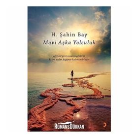 Mavi Aşka Yolculuk - H. Şahin Bay