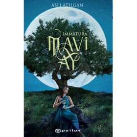 Mavi Ay Immatura 1 - Aslı Atılgan - Epsilon Yayınevi