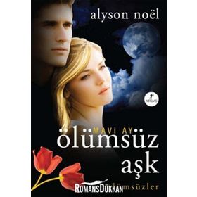 MAVI AY ÖLÜMSÜZ AŞK ÖLÜMSÜZLER - ALYSON NOEL