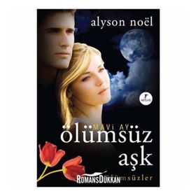 MAVI AY ÖLÜMSÜZ AŞK ÖLÜMSÜZLER - ALYSON NOEL