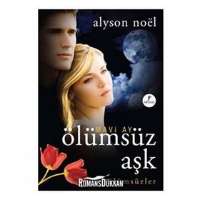 MAVI AY ÖLÜMSÜZ AŞK ÖLÜMSÜZLER - ALYSON NOEL