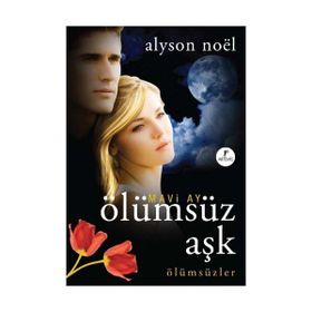 MAVI AY ÖLÜMSÜZ AŞK ÖLÜMSÜZLER - ALYSON NOEL