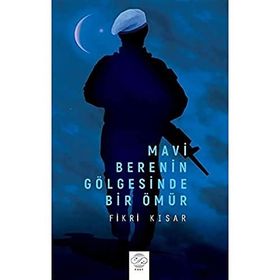 Mavi Berenin Gölgesinde Bir Ömür Fikri Kısar