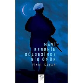Mavi Berenin Gölgesinde Bir Ömür Fikri Kısar