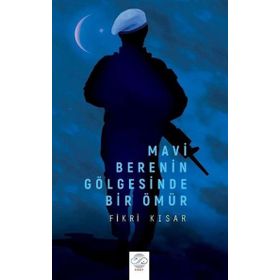 Mavi Berenin Gölgesinde Bir Ömür Fikri Kısar