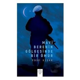 Mavi Berenin Gölgesinde Bir Ömür Fikri Kısar