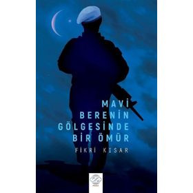 Mavi Berenin Gölgesinde Bir Ömür Fikri Kısar