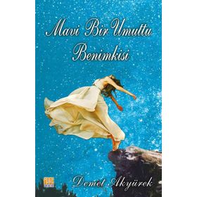 Mavi Bir Umuttu Benimkisi - Demet Akyürek