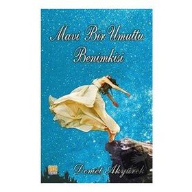 Mavi Bir Umuttu Benimkisi - Demet Akyürek