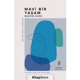 Mavi Bir Yaşam - Maksim Gorki