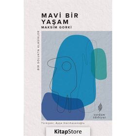 Mavi Bir Yaşam - Maksim Gorki