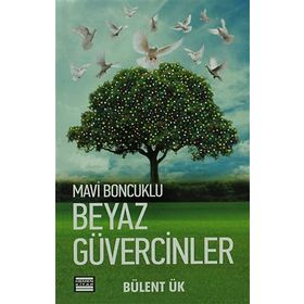 MAVI BOCUKLU BEYAZ GÜVERCINLER - BÜLENT ÜK