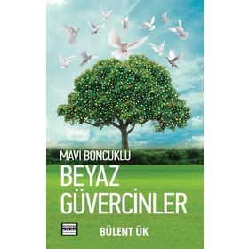 MAVI BOCUKLU BEYAZ GÜVERCINLER - BÜLENT ÜK