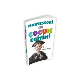Mavi Çatı Yayınları - Montessori İle Çocuk Eğitimi - Turgay Keskin