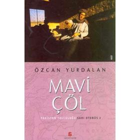 MAVI ÇÖL PAKISTAN YOLCULUĞU SARI OTOBÜS 2 - ÖZCAN YURDALAN