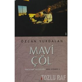 MAVI ÇÖL PAKISTAN YOLCULUĞU SARI OTOBÜS 2 - ÖZCAN YURDALAN