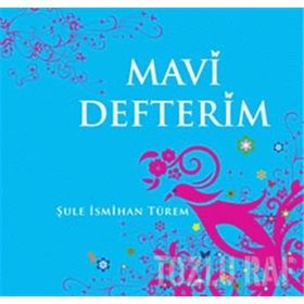 MAVI DEFTERIM ( CILTLI ) - ŞULE İSMİHAN TÜREM