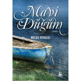 Mavi Düğüm - Melek Eryazıcı