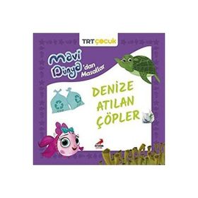 Mavi Dünyadan Masallar Denize Atılan Çöpler - Erdem Çocuk