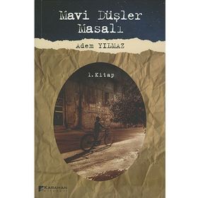 Mavi Düşler Masalı 1. Kitap - Adem Yılmaz
