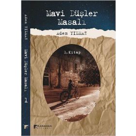 Mavi Düşler Masalı 1. Kitap - Adem Yılmaz