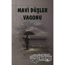 Mavi Düşler Vagonu - Kadir Keleş