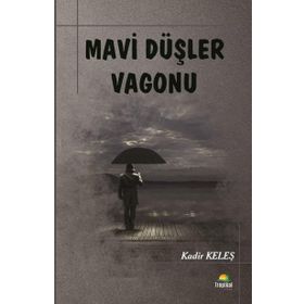 Mavi Düşler Vagonu - Kadir Keleş