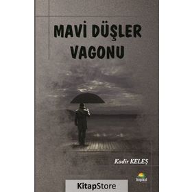 Mavi Düşler Vagonu - Kadir Keleş