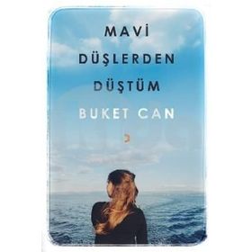 Mavi Düşlerden Düştüm - Buket Can