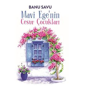 Mavi Egenin Cesur Çocukları - Banu Savu