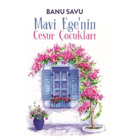 Mavi Egenin Cesur Çocukları - Banu Savu