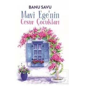Mavi Egenin Cesur Çocukları - Banu Savu