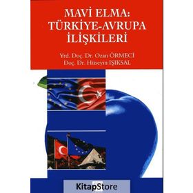 Mavi Elma Türkiye-Avrupa İlişkileri - Ozan Örmeci Hüseyin Işıksal