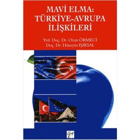 Mavi Elma Türkiye-Avrupa İlişkileri - Ozan Örmeci Hüseyin Işıksal