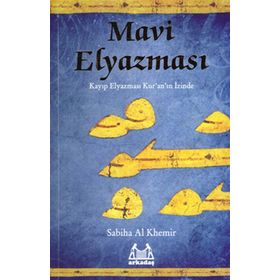MAVI ELYAZMASI KAYIP ELYAZMASI KURANIN İZİNDE - SABIHA AL KHEMIR