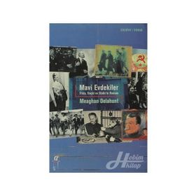 MAVI EVDEKILER FRIDA, TROÇKİ VE STALIN´IN ROMANI - MEAGAN DELAHUNT