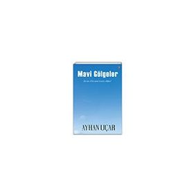 Mavi Gölgeler - Ayhan Uçar
