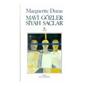 MAVI GÖZLER SIYAH SAÇLAR - MARGUERITE DURAS