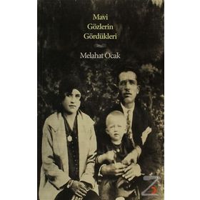 MAVI GÖZLERIN GÖRDÜKLERI - MELAHAT OCAK