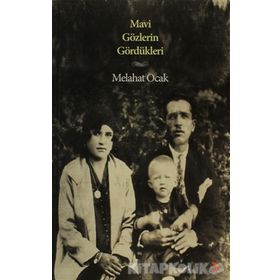 MAVI GÖZLERIN GÖRDÜKLERI - MELAHAT OCAK