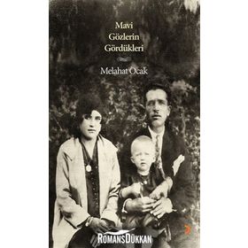 MAVI GÖZLERIN GÖRDÜKLERI - MELAHAT OCAK