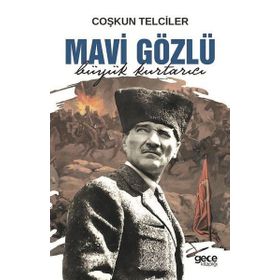 Mavi Gözlü: Büyük Kurtarıcı - Coşkun Telciler